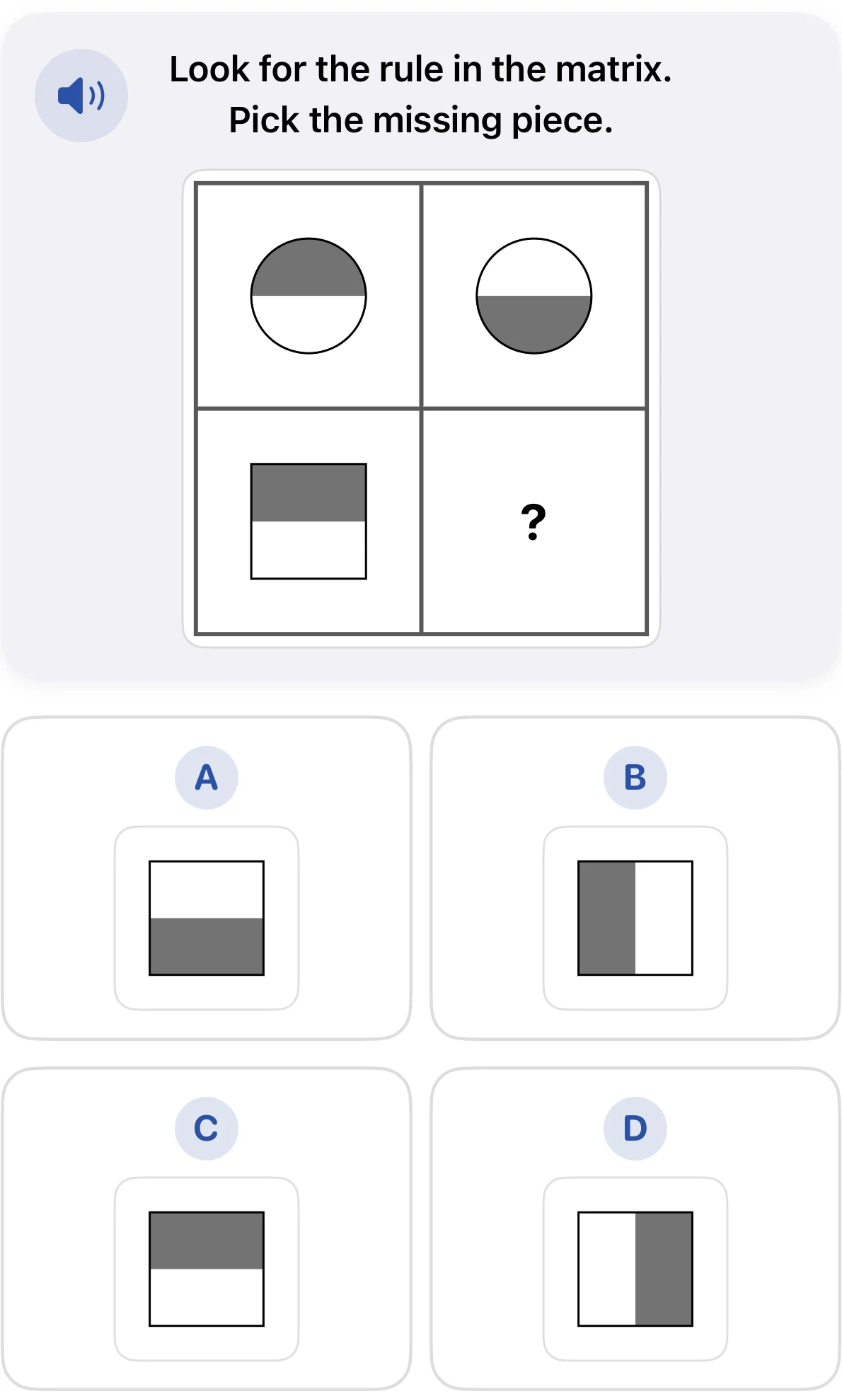 Kindergarten matrices question. A circle shaded on top becomes a circle shaded on the bottom. A square shaded on top must change in the same way. Choices A through D show different shaded halves.