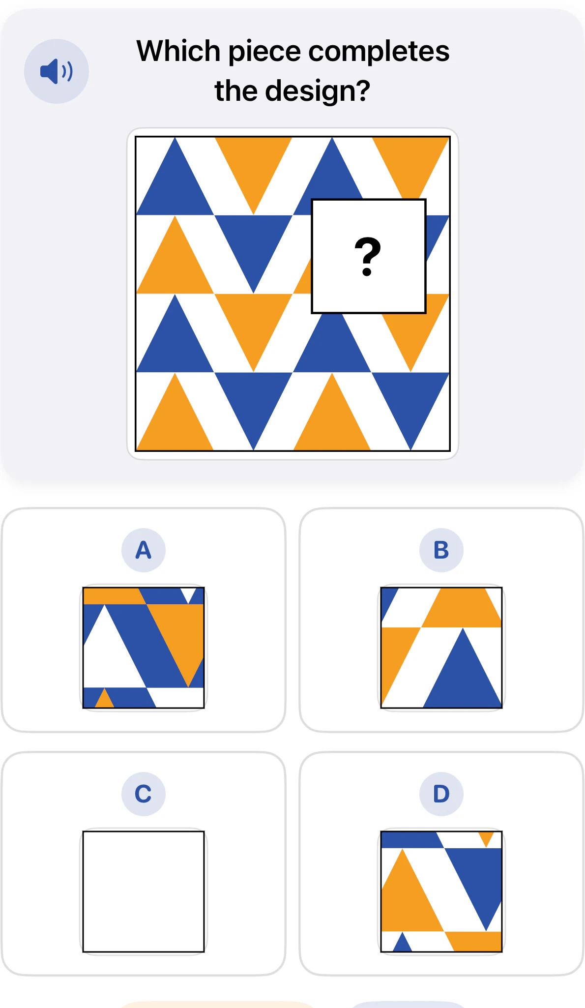 Kindergarten pattern completion question. A repeating blue, orange, and white triangle design has one rectangular piece missing. Choices A through D show different pattern fragments.